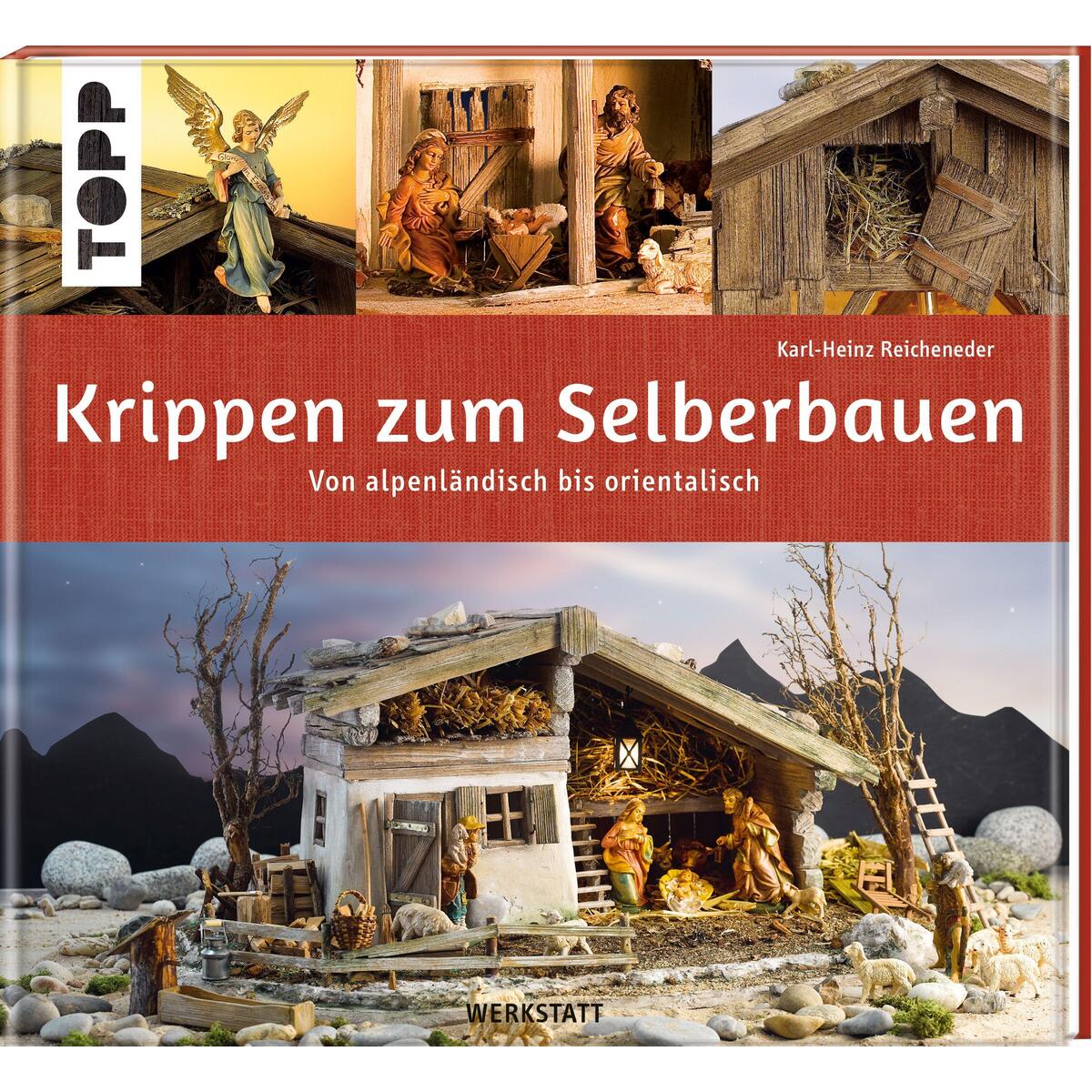 Krippen zum Selberbauen. Von alpenländisch bis orientalisch (Werkstatt) von Frech Verlag GmbH