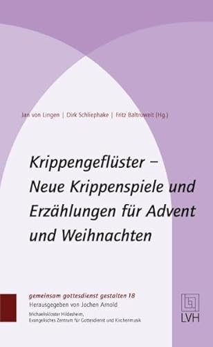 Krippengeflüster: Neue Krippenspiele und Erzählungen für Advent und Weihnachten (gemeinsam gottesdienst gestalten (ggg)) von Evangelische Verlagsansta
