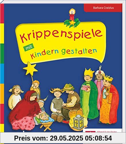 Krippenspiele mit Kindern gestalten (Mit Kindern feiern)