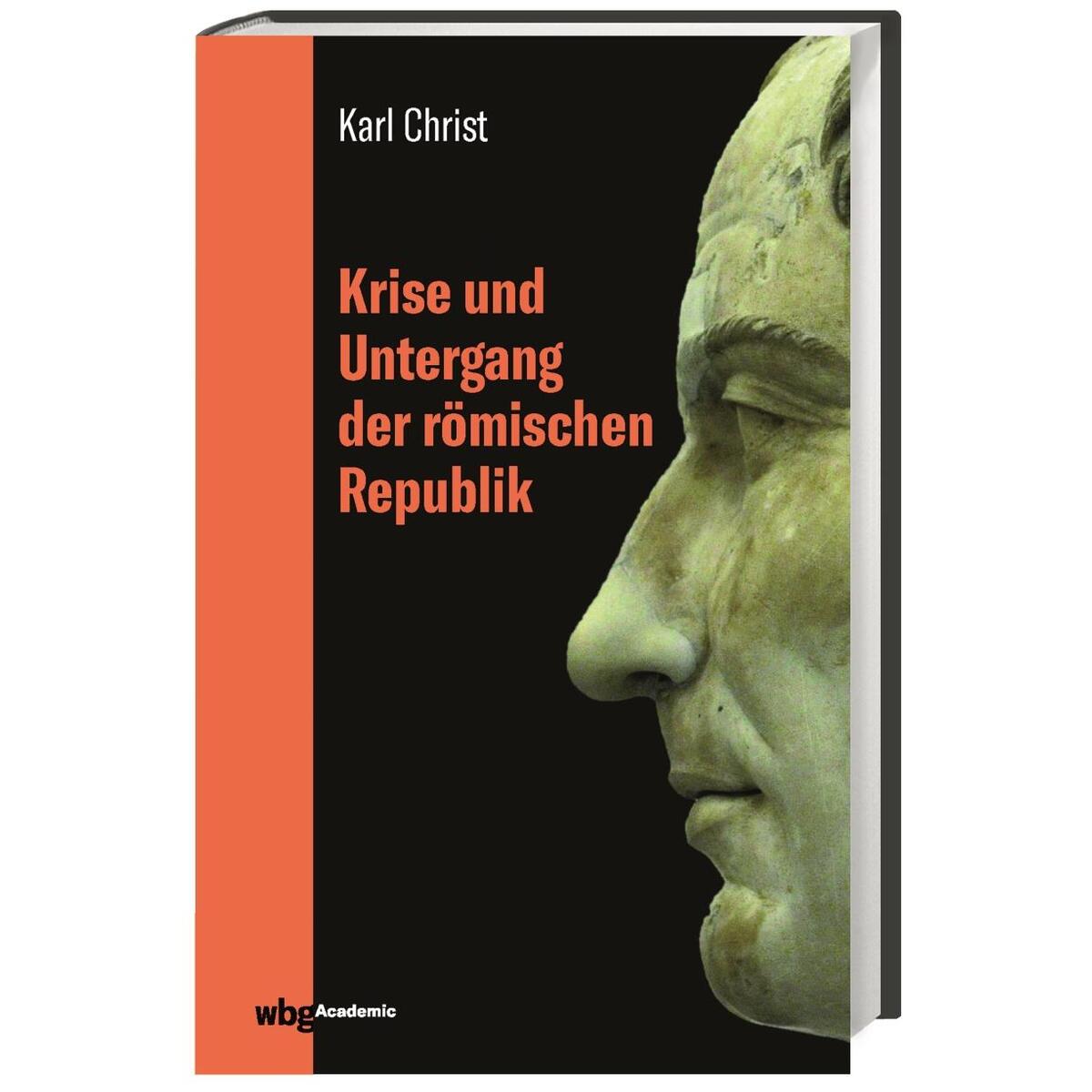Krise und Untergang der römischen Republik  Jubiläumsausgabe 2019 von wbg academic
