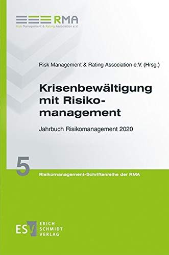 Krisenbewältigung mit Risikomanagement: Jahrbuch Risikomanagement 2020 (Risikomanagement-Schriftenreihe der RMA, Band 5) von Schmidt, Erich Verlag