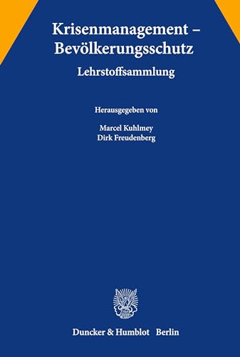 Krisenmanagement – Bevölkerungsschutz.: Lehrstoffsammlung. von Duncker & Humblot GmbH