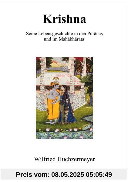 Krishna - Seine Lebensgeschichte in den Puranas und im Mahabharata