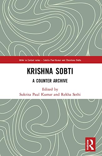 Krishna Sobti: A Counter Archive (Writer in Context) von Routledge India