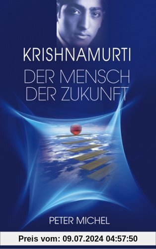 Krishnamurti - Der Mensch der Zukunft