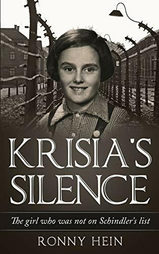 Krisia's Silence: The girl who was not on Schindler?s list (Holocaust Survivor True Stories)