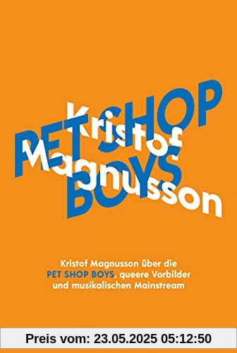 Kristof Magnusson über Pet Shop Boys, queere Vorbilder und musikalischen Mainstream (KiWi Musikbibliothek, Band 15)