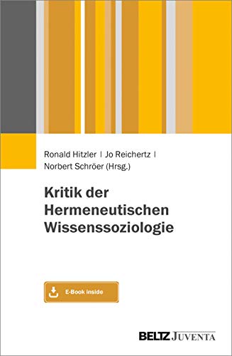 Kritik der Hermeneutischen Wissenssoziologie: Mit E-Book inside von Beltz Juventa