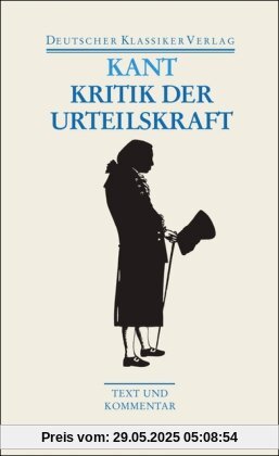 Kritik der Urteilskraft / Schriften zur Ästhetik und Naturphilosophie (Deutscher Klassiker Verlag im Taschenbuch)