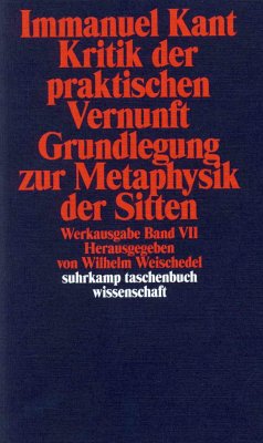 Kritik der praktischen Vernunft / Grundlegung zur Metaphysik der Sitten von Suhrkamp / Suhrkamp Verlag