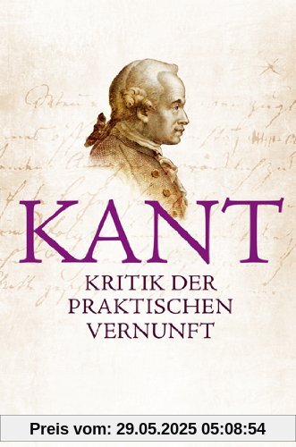 Kritik der praktischen Vernunft Kritik der praktischen Vernunft