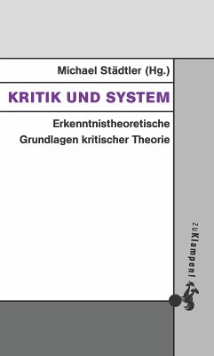 Kritik und System (eBook, ePUB) von zu Klampen Verlag