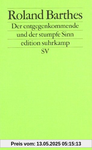Kritische Essays, 3: Der entgegenkommende und der stumpfe Sinn Kritische Essays, 3: Der entgegenkommende und der stumpfe Sinn