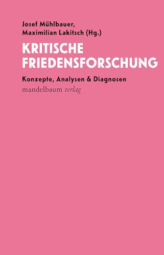 Kritische Friedensforschung: Konzepte, Analysen & Diagnosen