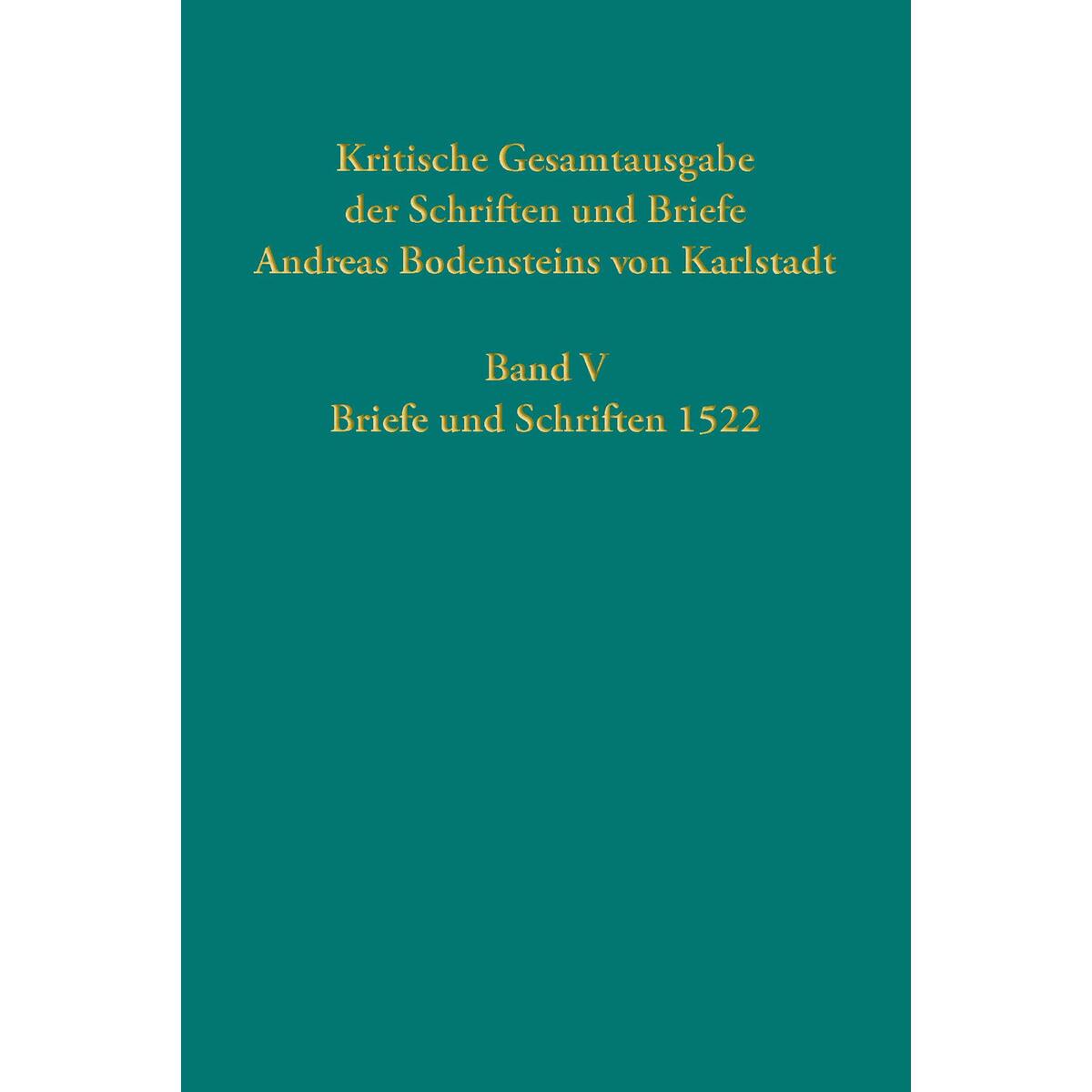 Kritische Gesamtausgabe der Schriften und Briefe Andreas Bodensteins von Karlsta... Kritische Gesamtausgabe der Schriften und Briefe Andreas Bodensteins von Karlsta... von Guetersloher Verlagshaus