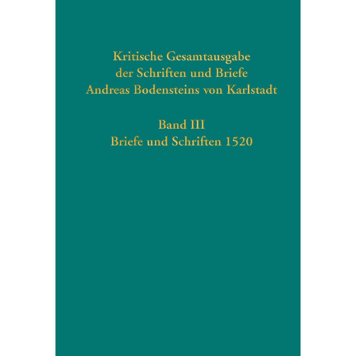 Kritische Gesamtausgabe der Schriften und Briefe Andreas Bodensteins von Karlsta... Kritische Gesamtausgabe der Schriften und Briefe Andreas Bodensteins von Karlsta... von Guetersloher Verlagshaus