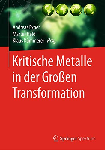 Kritische Metalle in der Großen Transformation Kritische Metalle in der Großen Transformation von Springer Spektrum