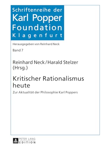 Kritischer Rationalismus heute: Zur Aktualität der Philosophie Karl Poppers (Schriftenreihe der Karl Popper Foundation, Band 7) von Lang, Peter GmbH