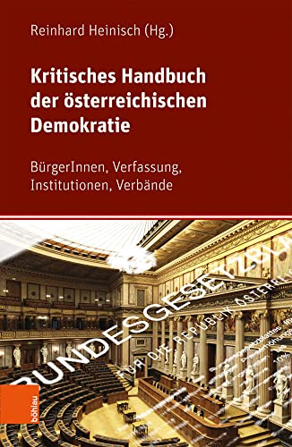 Kritisches Handbuch der österreichischen Demokratie: BürgerInnen, Verfassung, Institutionen, Verbände