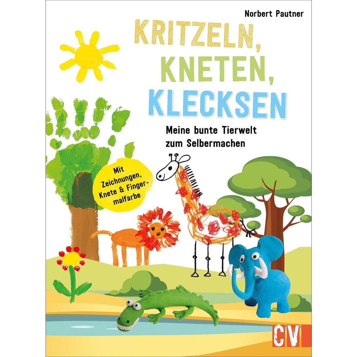 Kritzeln, Kneten, Klecksen Kritzeln, Kneten, Klecksen von Christophorus Verlag