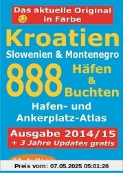 Kroatien - 888 Häfen und Buchten: Küsten-und Hafenführer für Boots- und Yachtsportler Kroatien - 888 Häfen und Buchten: Küsten-und Hafenführer für Boots- und Yachtsportler