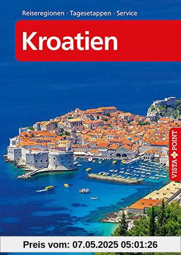 Kroatien – VISTA POINT Reiseführer A bis Z: Zagreb, Küste und Inseln (Reisen A bis Z)