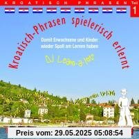 Kroatisch-Phrasen spielerisch erlernt - Teil 1 Kroatisch-Phrasen spielerisch erlernt - Teil 1