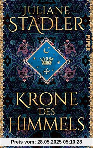 Krone des Himmels: Historischer Roman