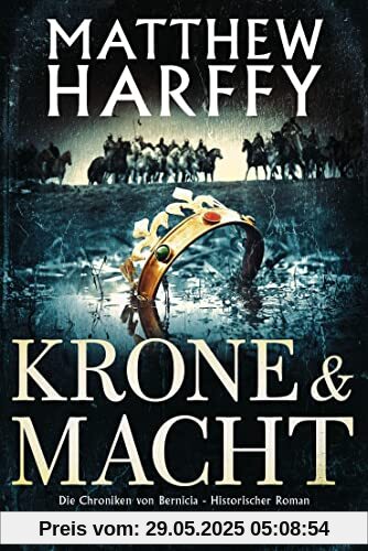Krone und Macht: Die Chroniken von Bernicia - Historischer Roman Krone und Macht: Die Chroniken von Bernicia - Historischer Roman