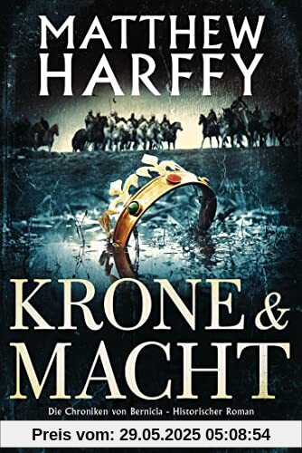 Krone und Macht: Die Chroniken von Bernicia - Historischer Roman