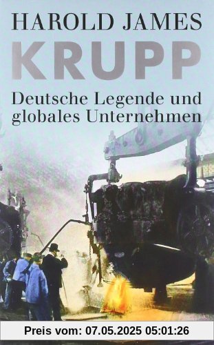 Krupp: Deutsche Legende und globales Unternehmen