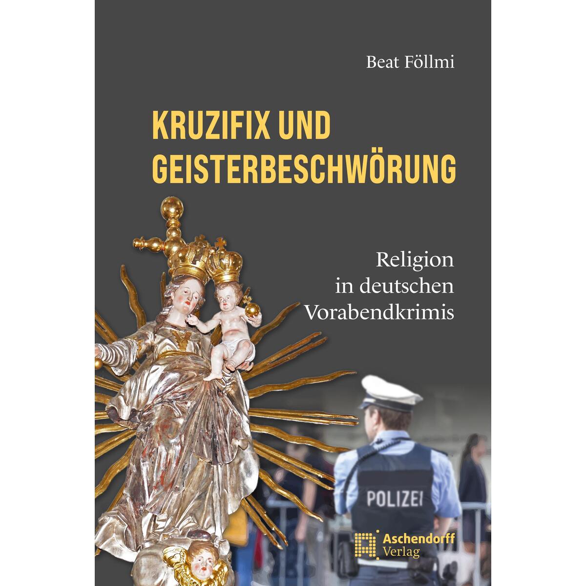 Kruzifix und Geisterbeschwörung von Aschendorff Verlag