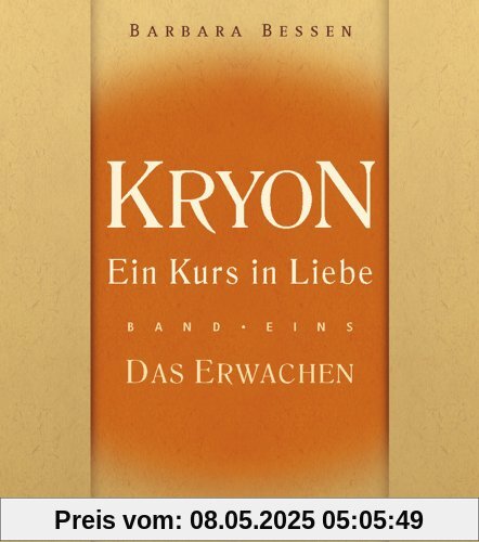 Kryon - Ein Kurs in Liebe, Band eins: Das Erwachen: BD 1