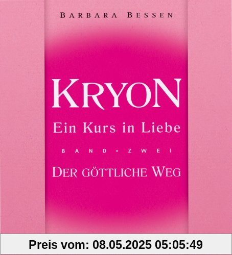 Kryon - Ein Kurs in Liebe 2: Der Göttliche Weg Kryon - Ein Kurs in Liebe 2: Der Göttliche Weg