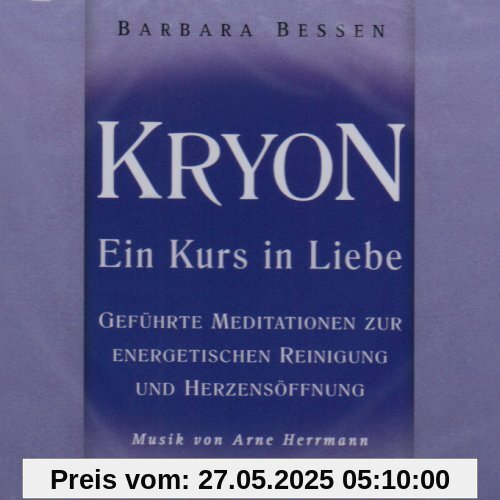 Kryon - Ein Kurs in Liebe. Audio-CD: Hör-CD, Geführte Meditationen zur energetischen Reinigung und Herzensöffnung