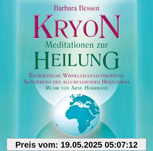 Kryon - Meditationen zur Heilung - Energetische Wirbelsäulenaufrichtung, Aktivierung des allumfassenden Herzchakras