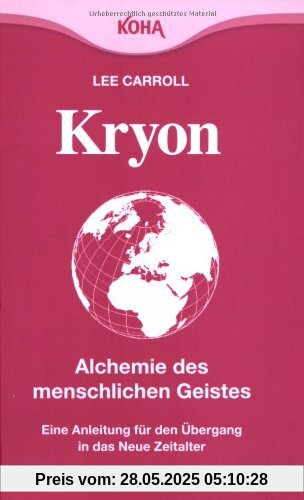 Kryon: Kryon3. Alchemie des menschlichen Geistes: Eine Anleitung für den Übergang in das neue Zeitalter: Bd 3