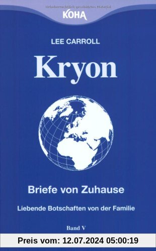 Kryon: Kryon5. Briefe von Zuhause: Liebende Botschaften von der Familie: Bd 5