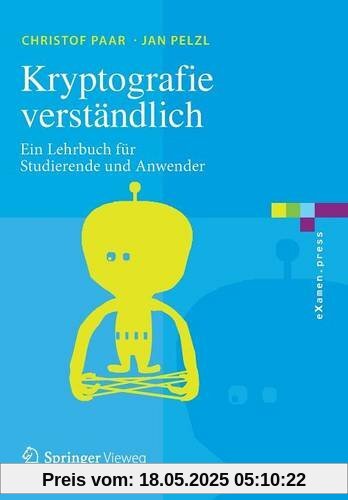 Kryptografie verständlich: Ein Lehrbuch für Studierende und Anwender (eXamen.press)