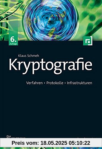 Kryptografie: Verfahren, Protokolle, Infrastrukturen (iX-Edition)