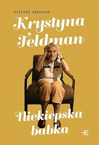 Krystyna Feldman: Niekiepska babka von Emocje Plus Minus
