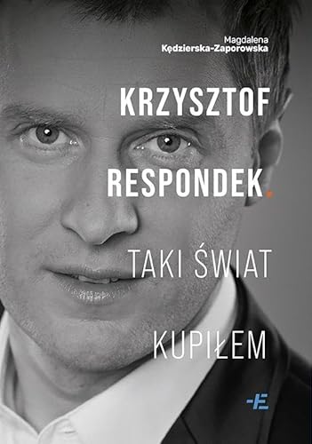Krzysztof Respondek: Taki świat kupiłem von Emocje Plus Minus