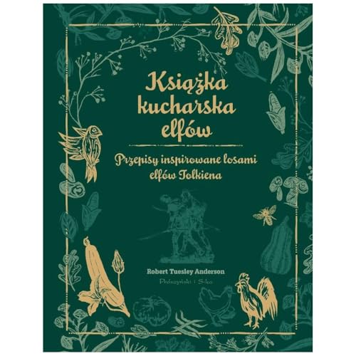 Książka kucharska elfów: Przepisy inspirowane losami elfów Tolkiena von Prószyński Media