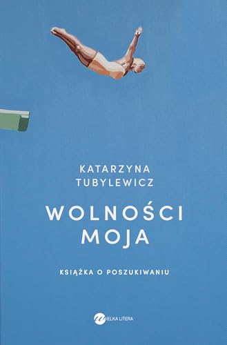 Wolności moja: Książka o poszukiwaniu von Wielka Litera