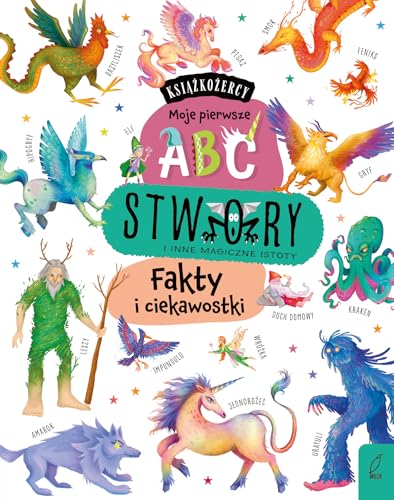 Książkożercy Moje pierwsze ABC Stwory i inne magiczne istoty: Fakty i ciekawostki Książkożercy Moje pierwsze ABC Stwory i inne magiczne istoty: Fakty i ciekawostki von Wilga