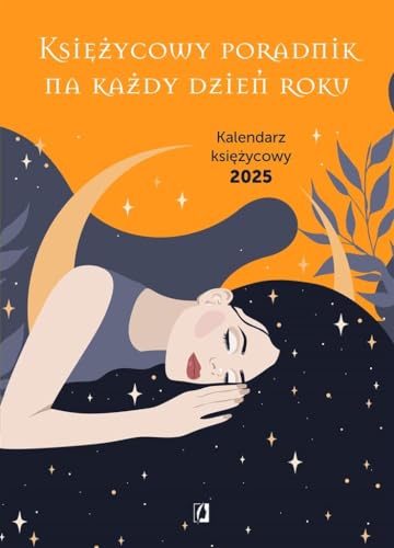 Księżycowy poradnik na każdy dzień roku: Kalendarz księżycowy 2025 von Wydawnictwo Kobiece