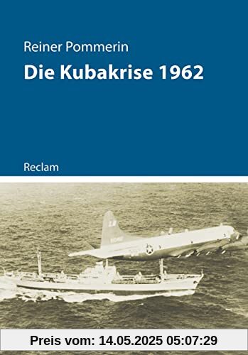 Kubakrise 1962: (Kriege der Moderne)