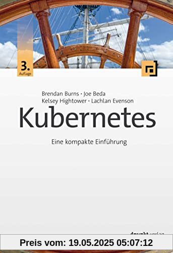 Kubernetes: Eine kompakte Einführung Kubernetes: Eine kompakte Einführung
