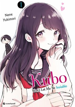 Kubo Won't Let Me Be Invisible - Band 1 von Crunchyroll Manga