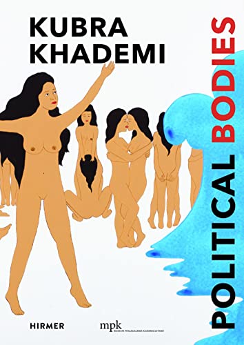 Kubra Khademi: Political Bodies von Hirmer Verlag GmbH